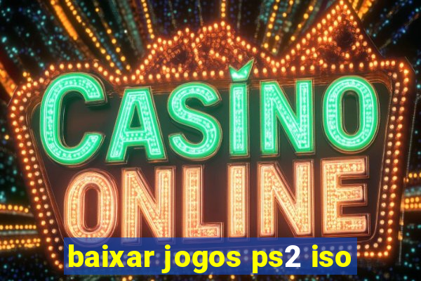 baixar jogos ps2 iso